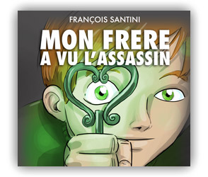 MON FRERE A VU L'ASSASSIN\, livre adolescent, livre jeunesse, roman jeunesse, roman fantastique, livre fantastique, aventure fantastique jeunesse, livre ado fantastique, roman fantastique jeunesse, roman science-fiction, science-fition jeunesse